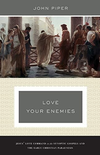 Love Your Enemies: Jesus' Love...the Early Christian Paraenesis