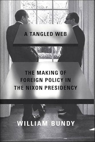 A Tangled Web: The Making of F...Policy in the Nixon Presidency
