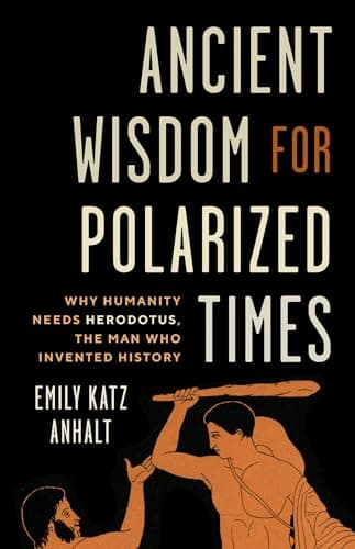 Ancient Wisdom for Polarized T..., the Man Who Invented History