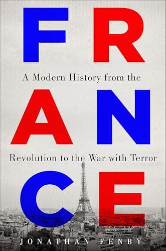 France: A Modern History from ...olution to the War with Terror