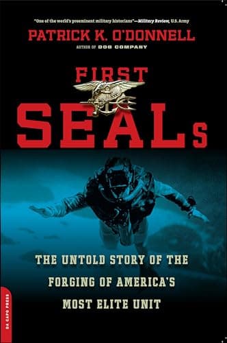 First SEALs: The Untold Story ...g of America's Most Elite Unit