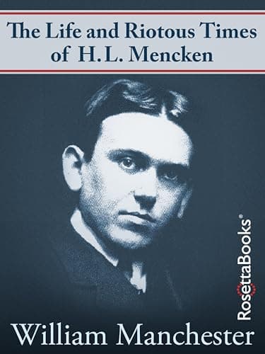 The Life and Riotous Times of H.L. Mencken