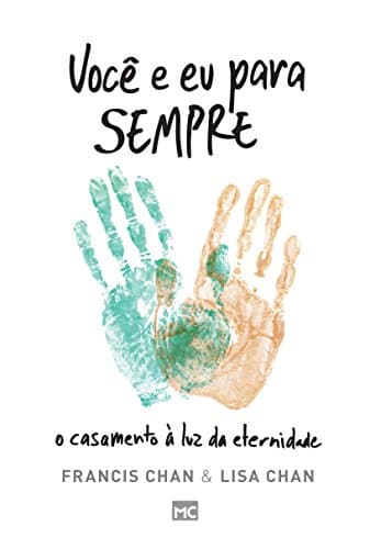Você e eu para sempre: O casam...ternidade (Portuguese Edition)