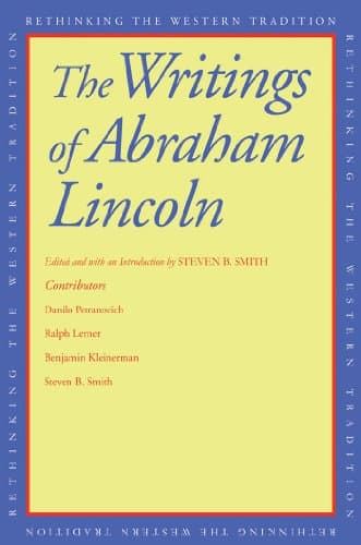 The Writings of Abraham Lincol...hinking the Western Tradition)