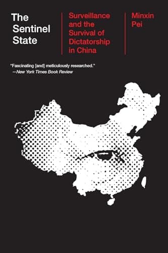 The Sentinel State: Surveillan...vival of Dictatorship in China