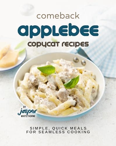 Comeback Applebee Copycat Reci...ick Meals for Seamless Cooking