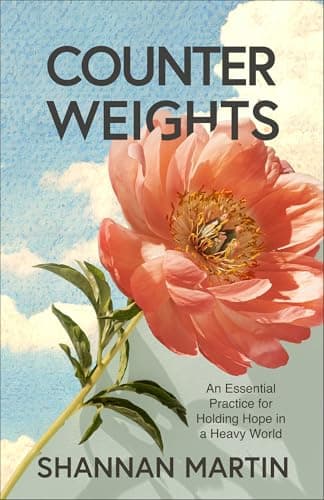 Counterweights: An Essential P... Holding Hope in a Heavy World