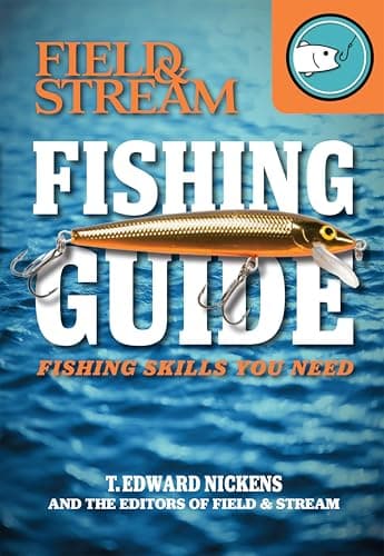 Fishing Guide: Fishing Skills You Need (Field & Stream)