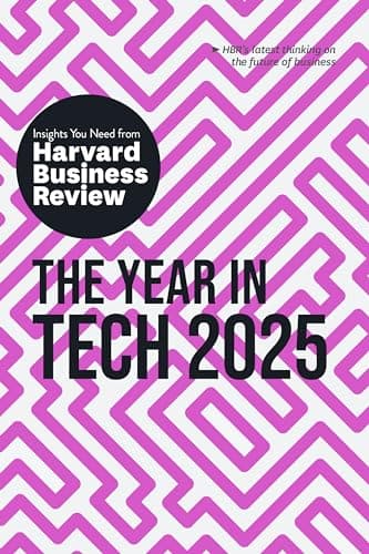 The Year in Tech, 2025: The In...s Review (HBR Insights Series)