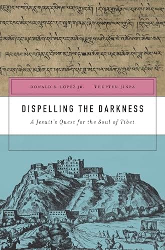 Dispelling the Darkness: A Jes...’s Quest for the Soul of Tibet
