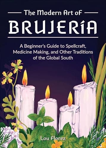 The Modern Art of Brujería: A ...Traditions of the Global South
