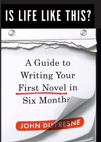 Is Life Like This?: A Guide to...Your First Novel in Six Months