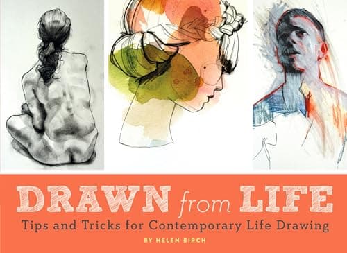 Drawn from Life: Tips and Tric... for Contemporary Life Drawing