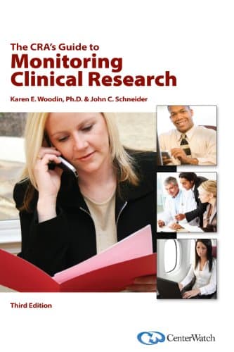 The CRA's Guide to Monitoring ...inical Research, Third Edition