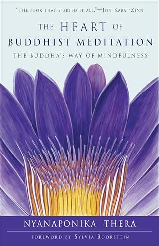 The Heart of Buddhist Meditati...he Buddha's Way of Mindfulness