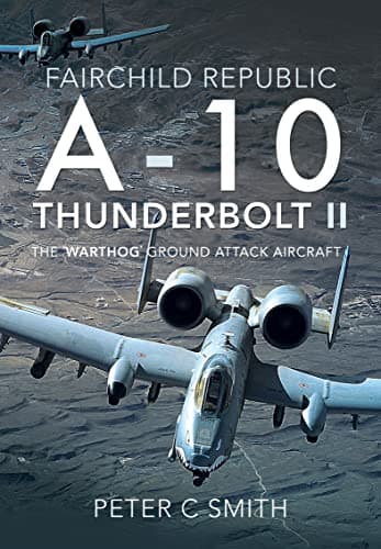 Fairchild Republic A-10 Thunde...arthog' Ground Attack Aircraft