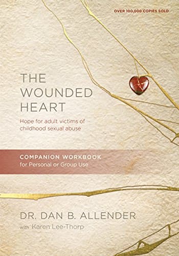 The Wounded Heart Companion Wo...tims of Childhood Sexual Abuse