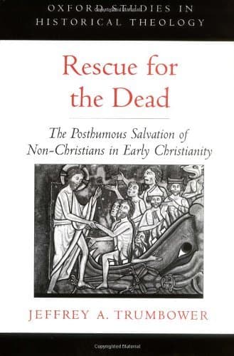 Rescue for the Dead: The Posth...tudies in Historical Theology)