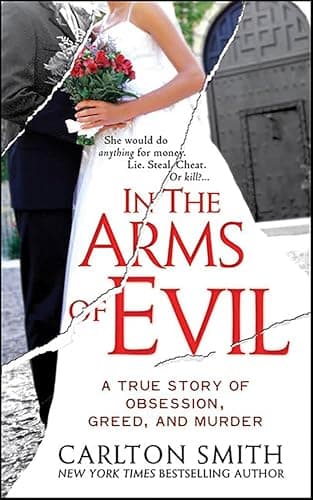 In the Arms of Evil: A True St.... Martin's True Crime Library)