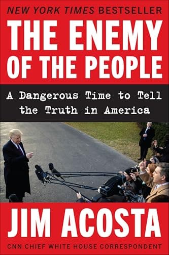 The Enemy of the People: A Dan...e to Tell the Truth in America