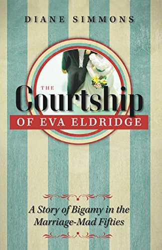 The Courtship of Eva Eldridge:...my in the Marriage Mad Fifties