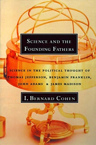 Science and the Founding Fathe..., Franklin, Adams, and Madison
