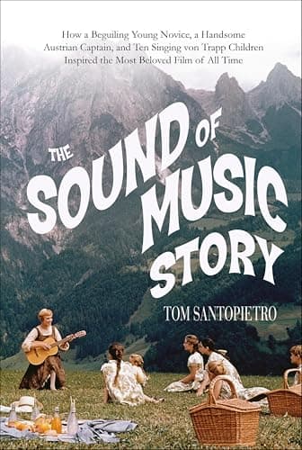 The Sound of Music Story: How ... Most Beloved Film of All Time