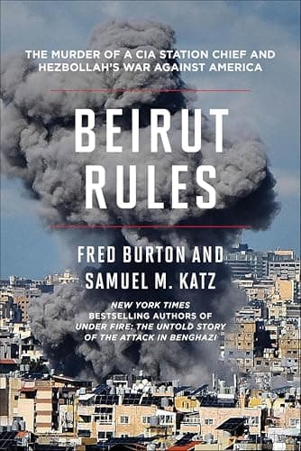 Beirut Rules: The Murder of a ...ezbollah's War Against America