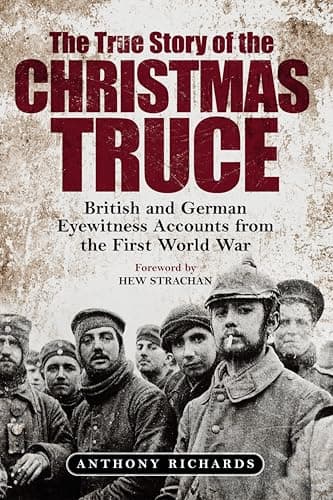 The True Story of the Christma...ness Accounts from World War I