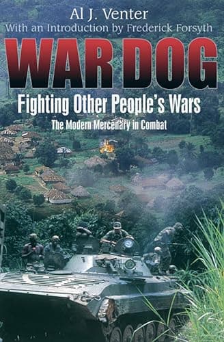 War Dog: Fighting Other People...The Modern Mercenary in Combat