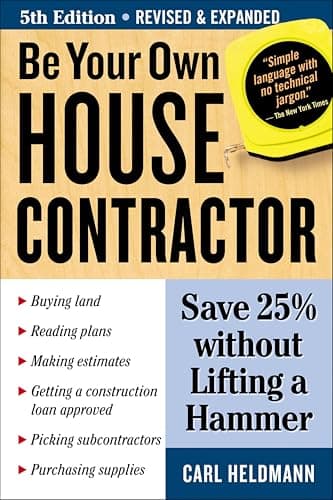 Be Your Own House Contractor: ...e 25% without Lifting a Hammer