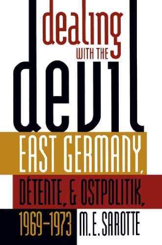 Dealing with the Devil: East G...69-1973 (New Cold War History)