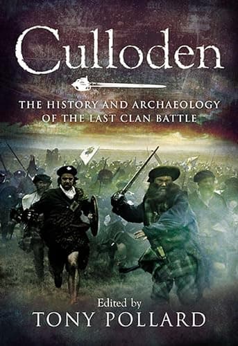 Culloden: The History and Arch...eology of the Last Clan Battle