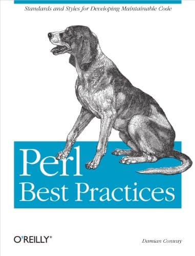 Perl Best Practices: Standards...r Developing Maintainable Code