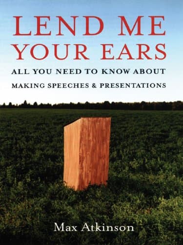 Lend Me Your Ears: All You Nee...ing Speeches and Presentations