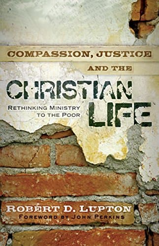 Compassion, Justice, and the C...ethinking Ministry to the Poor