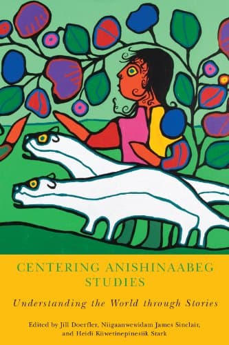Centering Anishinaabeg Studies...ries (American Indian Studies)