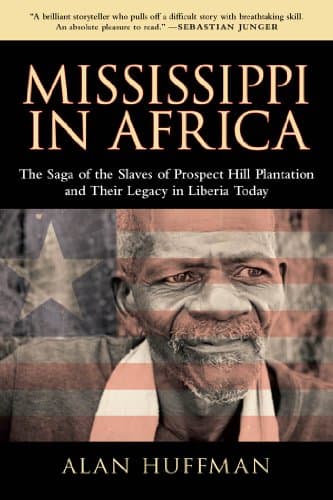 Mississippi in Africa: The Sag... Their Legacy in Liberia Today