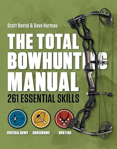 The Total Bowhunting Manual: 2...ential Skills (Field & Stream)