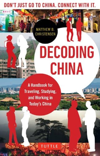 Decoding China: A Handbook for..., and Working in Today's China
