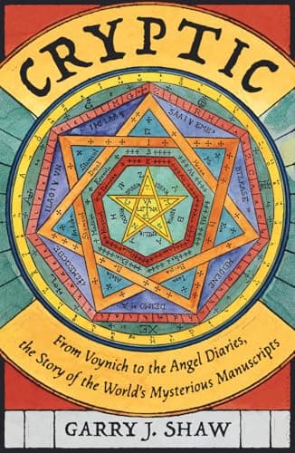 Cryptic: From Voynich to the A...World's Mysterious Manuscripts