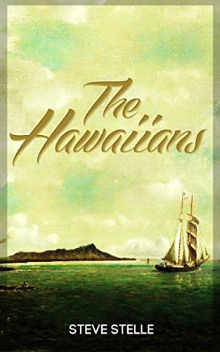 The Hawaiians: by Steve Stelle
