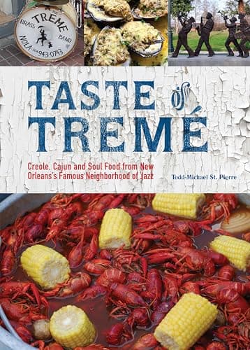 Taste of Tremé: Creole, Cajun,...s' Famous Neighborhood of Jazz
