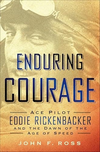 Enduring Courage: Ace Pilot Ed...d the Dawn of the Age of Speed