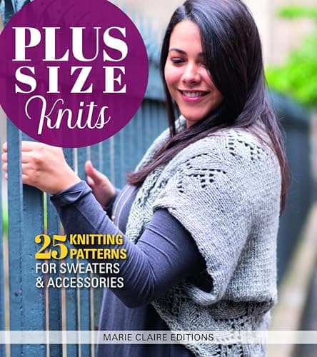 Plus Size Knits: 25 Knitting P...s for Sweaters and Accessories