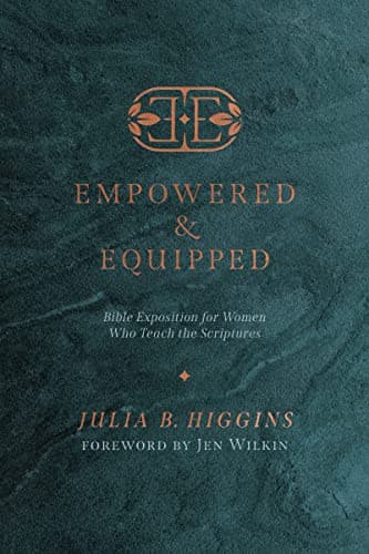 Empowered and Equipped: Bible ...Women Who Teach the Scriptures