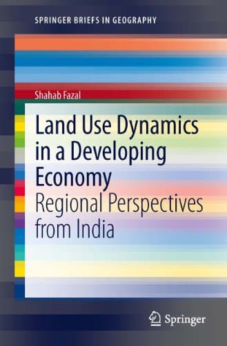 Land Use Dynamics in a Develop... (SpringerBriefs in Geography)