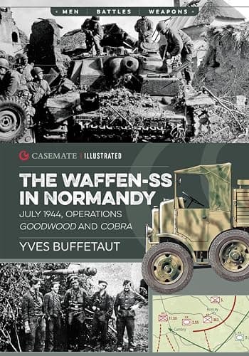 The Waffen-SS in Normandy: Jul...d Cobra (Casemate Illustrated)