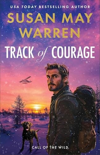 Track of Courage (Call of the ...Action and Adventure in Alaska