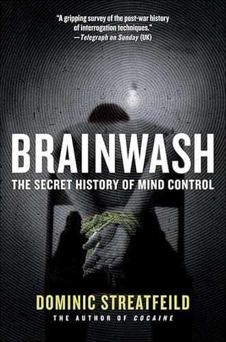 Brainwash: The Secret History of Mind Control